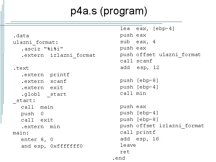 p 4 a. s (program). data ulazni_format: . asciz "%i%i". extern izlazni_format. text. extern