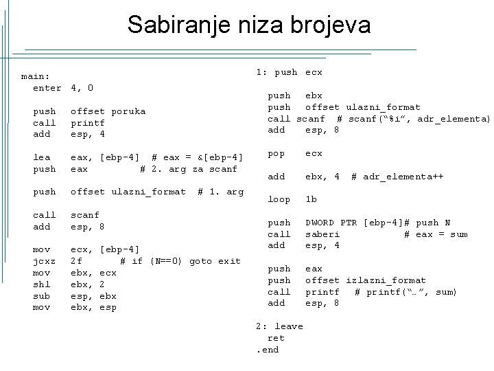 Sabiranje niza brojeva 1: push ecx main: enter 4, 0 push ebx push offset