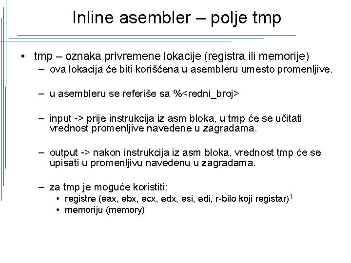 Inline asembler – polje tmp • tmp – oznaka privremene lokacije (registra ili memorije)