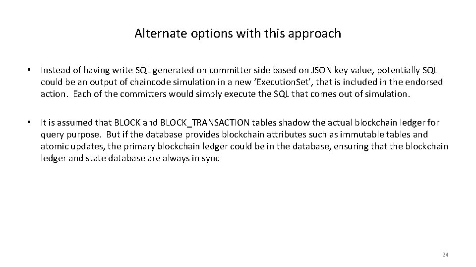 Alternate options with this approach • Instead of having write SQL generated on committer