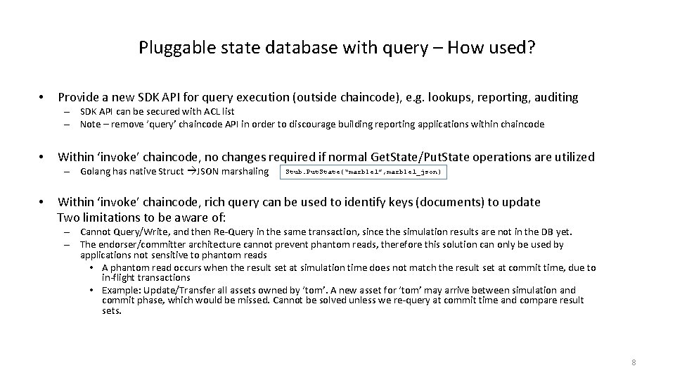 Pluggable state database with query – How used? • Provide a new SDK API