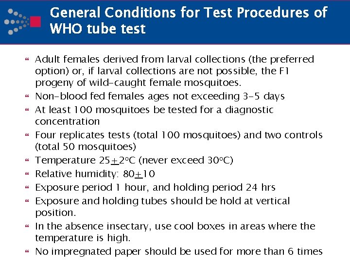 General Conditions for Test Procedures of WHO tube test Adult females derived from larval