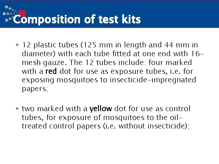 Composition of test kits 12 plastic tubes (125 mm in length and 44 mm