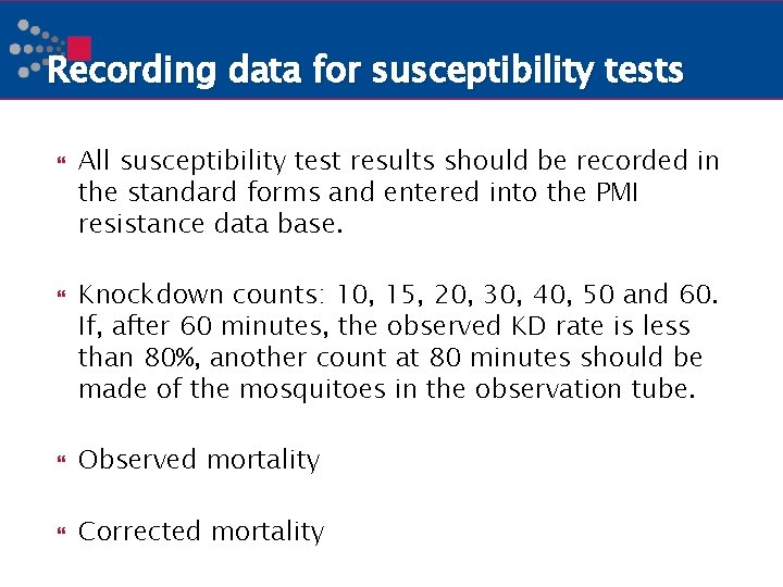 Recording data for susceptibility tests All susceptibility test results should be recorded in the