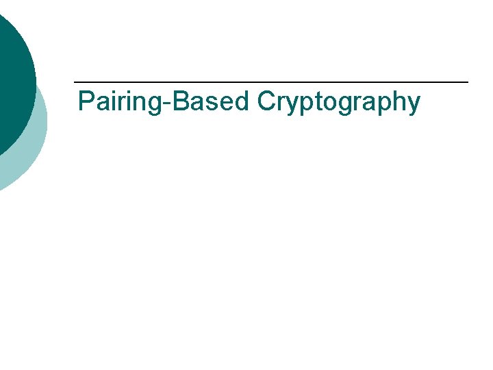 Pairing-Based Cryptography 