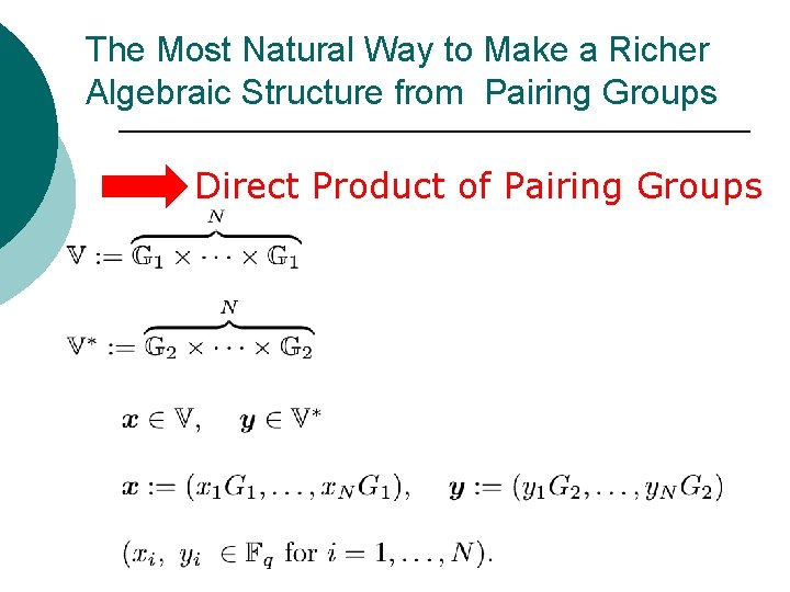 The Most Natural Way to Make a Richer Algebraic Structure from Pairing Groups Direct
