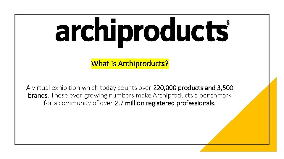 What is Archiproducts? A virtual exhibition which today counts over 220, 000 products and