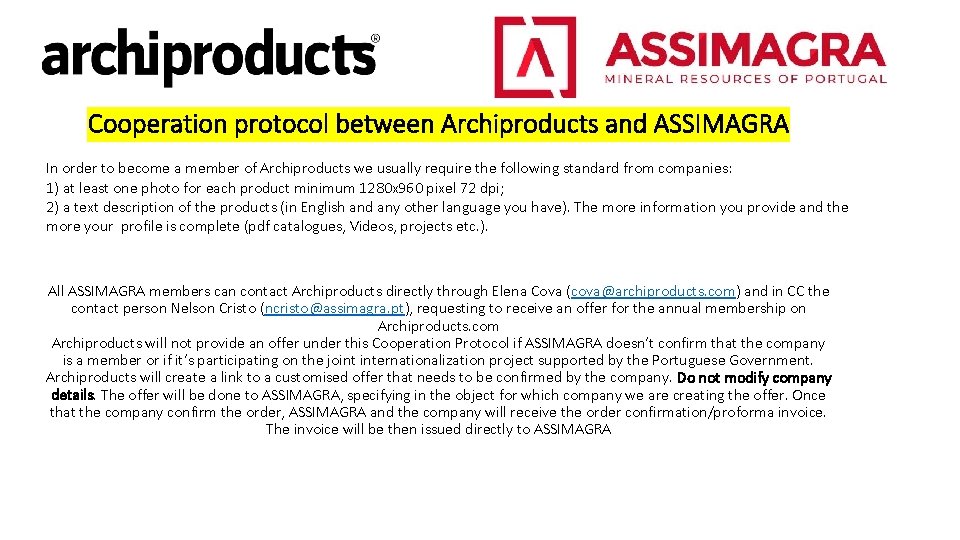 Cooperation protocol between Archiproducts and ASSIMAGRA In order to become a member of Archiproducts