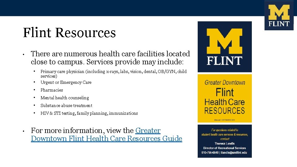Flint Resources • There are numerous health care facilities located close to campus. Services