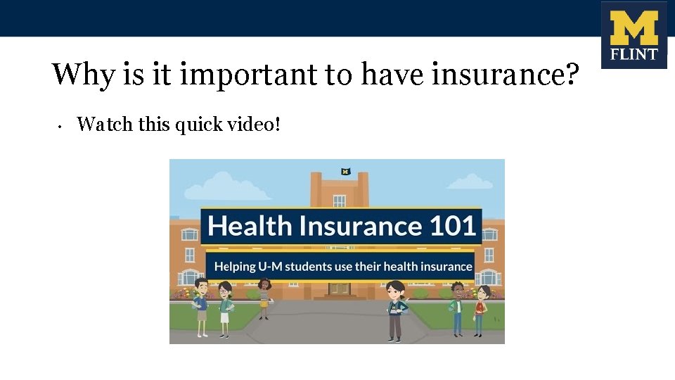 Why is it important to have insurance? • Watch this quick video! 