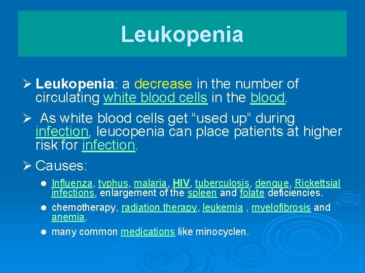 Leukopenia Ø Leukopenia: a decrease in the number of circulating white blood cells in