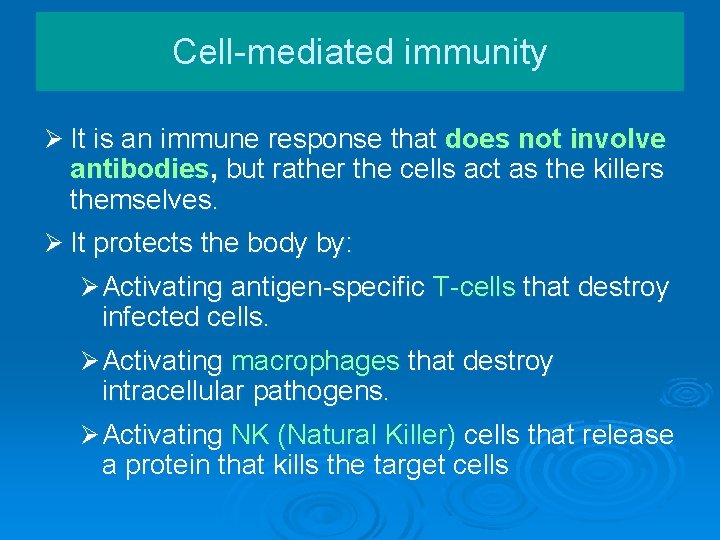 Cell-mediated immunity Ø It is an immune response that does not involve antibodies, but