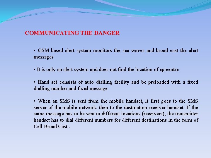 COMMUNICATING THE DANGER • GSM based alert system monitors the sea waves and broad
