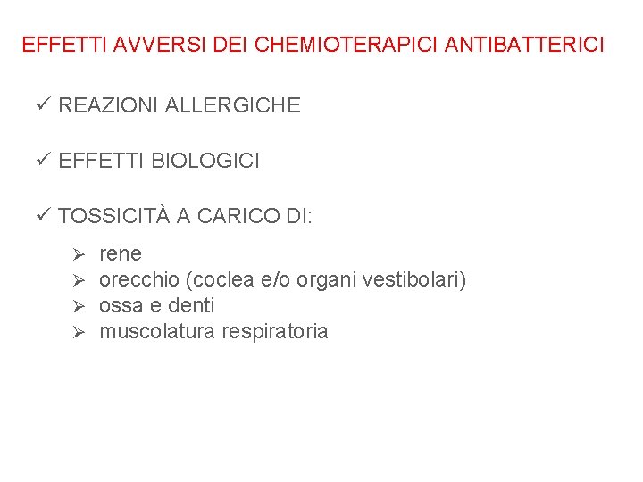 EFFETTI AVVERSI DEI CHEMIOTERAPICI ANTIBATTERICI ü REAZIONI ALLERGICHE ü EFFETTI BIOLOGICI ü TOSSICITÀ A