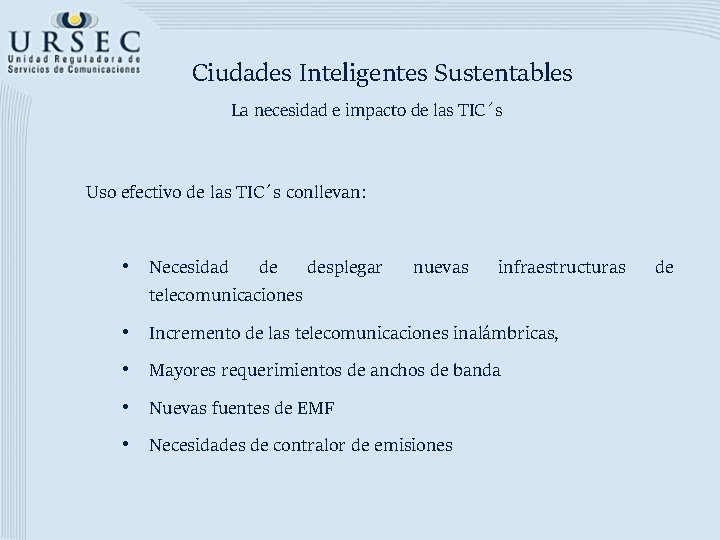 Ciudades Inteligentes Sustentables La necesidad e impacto de las TIC´s Uso efectivo de las