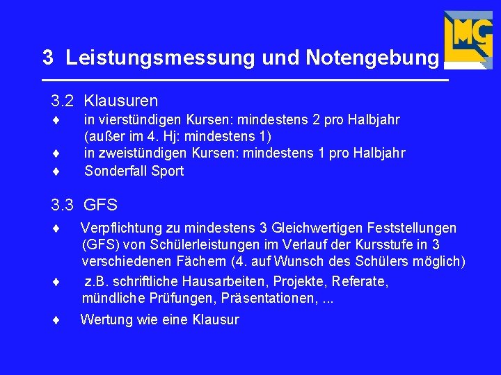 3 Leistungsmessung und Notengebung __________________ 3. 2 Klausuren in vierstündigen Kursen: mindestens 2 pro