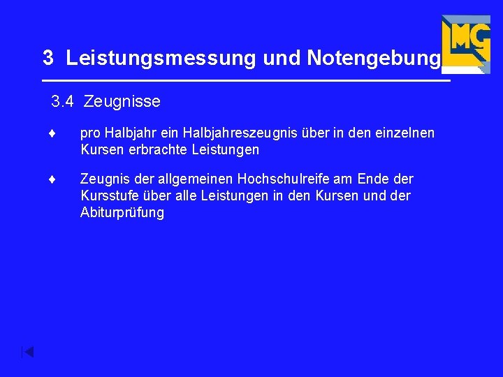 3 Leistungsmessung und Notengebung __________________ 3. 4 Zeugnisse pro Halbjahr ein Halbjahreszeugnis über in