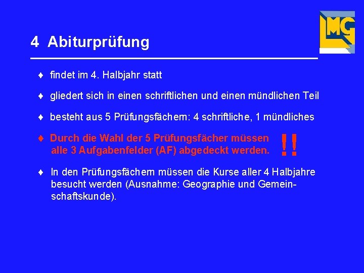 4 Abiturprüfung _________________ findet im 4. Halbjahr statt gliedert sich in einen schriftlichen und