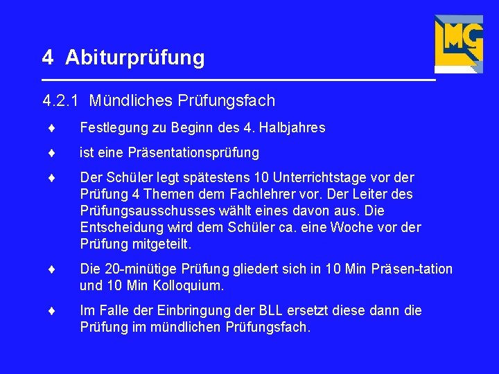 4 Abiturprüfung _________________ 4. 2. 1 Mündliches Prüfungsfach Festlegung zu Beginn des 4. Halbjahres