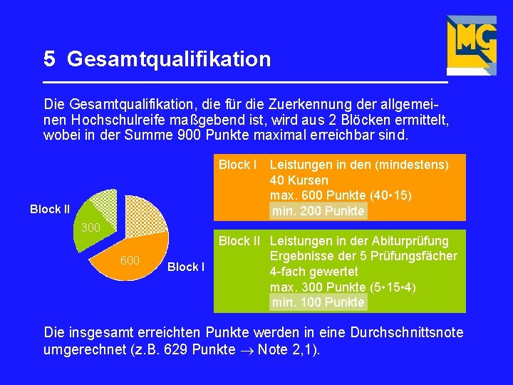 5 Gesamtqualifikation _________________ Die Gesamtqualifikation, die für die Zuerkennung der allgemeinen Hochschulreife maßgebend ist,