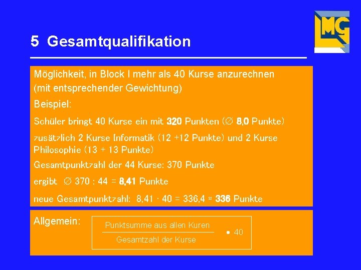 5 Gesamtqualifikation _________________ Möglichkeit, in Block I mehr als 40 Kurse anzurechnen (mit entsprechender