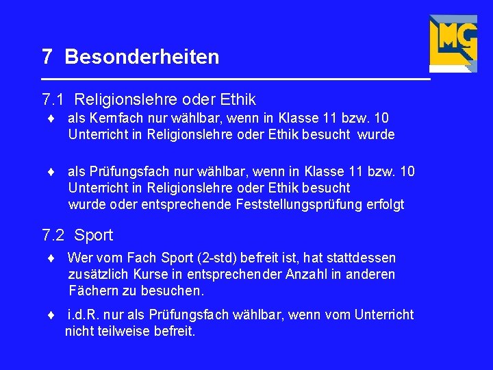 7 Besonderheiten _________________ 7. 1 Religionslehre oder Ethik als Kernfach nur wählbar, wenn in