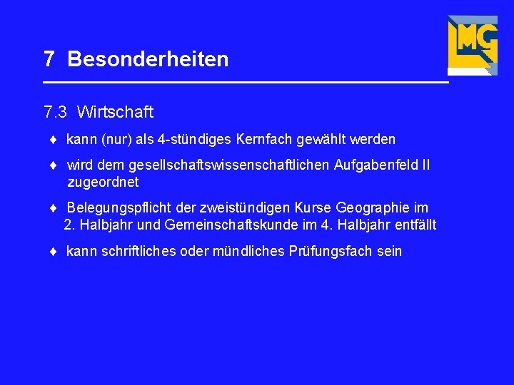 7 Besonderheiten _________________ 7. 3 Wirtschaft kann (nur) als 4 -stündiges Kernfach gewählt werden