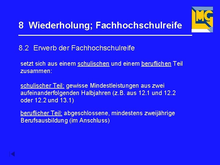 8 Wiederholung; Fachhochschulreife _________________ 8. 2 Erwerb der Fachhochschulreife setzt sich aus einem schulischen