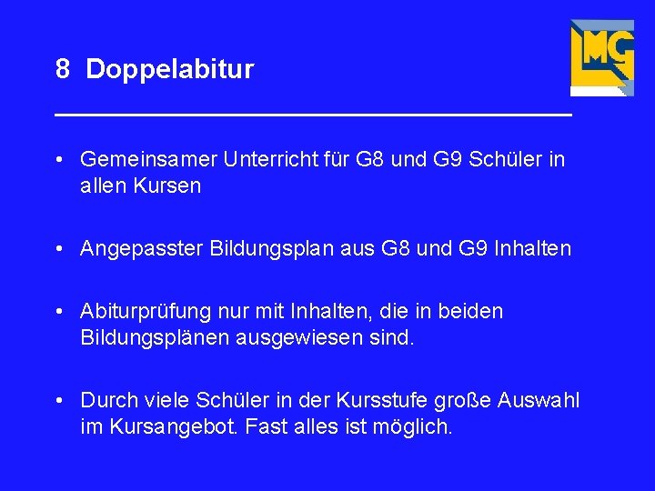 8 Doppelabitur _________________ • Gemeinsamer Unterricht für G 8 und G 9 Schüler in