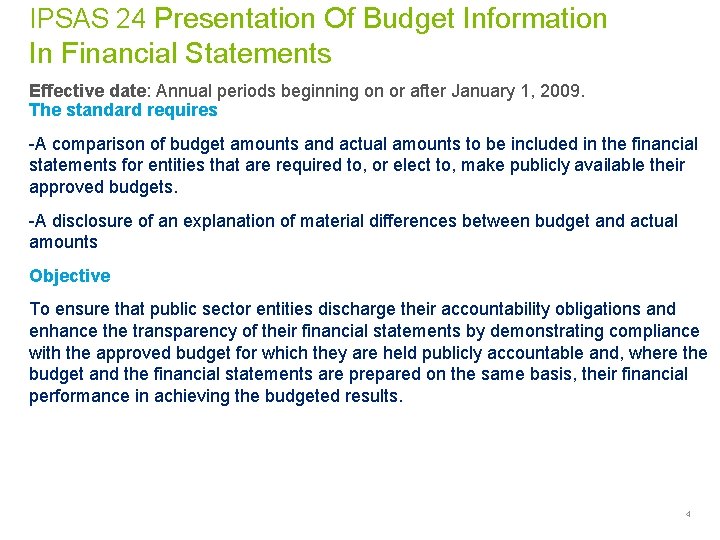 IPSAS 24 Presentation Of Budget Information In Financial Statements Effective date: Annual periods beginning