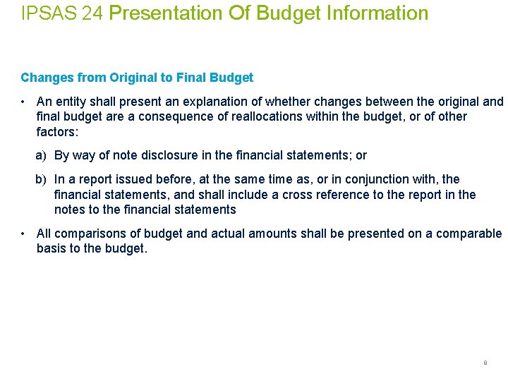 IPSAS 24 Presentation Of Budget Information Changes from Original to Final Budget • An