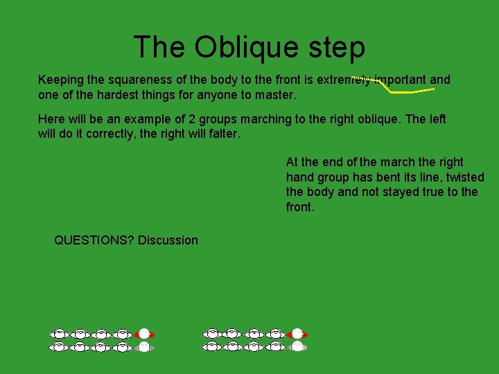 The Oblique step Keeping the squareness of the body to the front is extremely