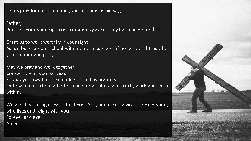 Let us pray for our community this morning as we say; Father, Pour out