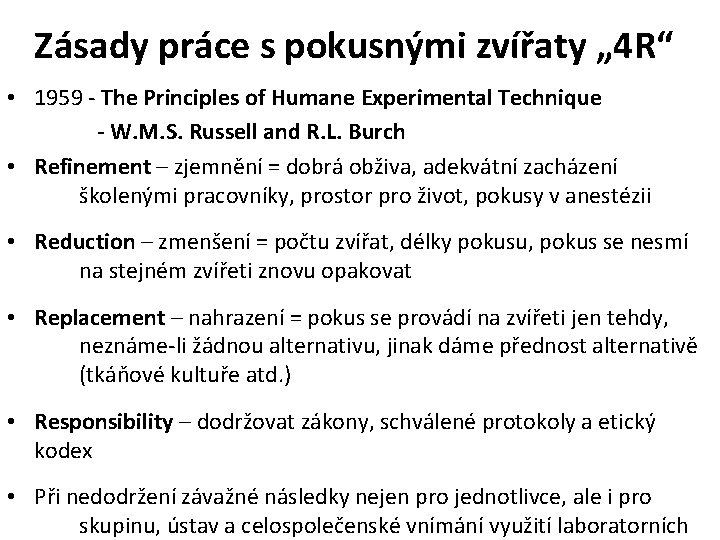 Zásady práce s pokusnými zvířaty „ 4 R“ • 1959 - The Principles of