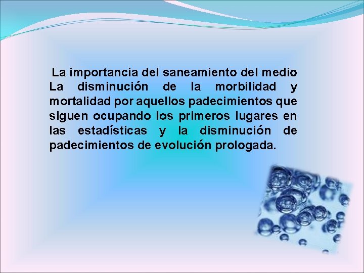  La importancia del saneamiento del medio La disminución de la morbilidad y mortalidad