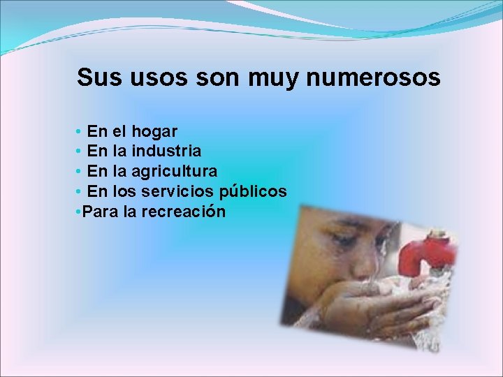 Sus usos son muy numerosos • En el hogar • En la industria •
