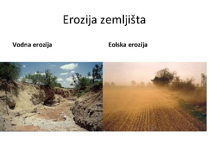 Erozija zemljišta Vodna erozija Eolska erozija 