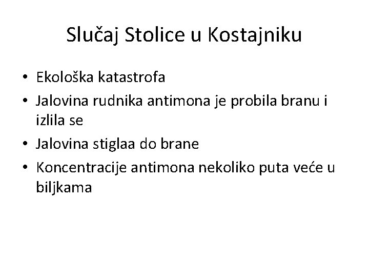 Slučaj Stolice u Kostajniku • Ekološka katastrofa • Jalovina rudnika antimona je probila branu