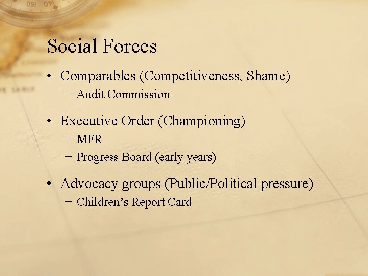 Social Forces • Comparables (Competitiveness, Shame) − Audit Commission • Executive Order (Championing) −