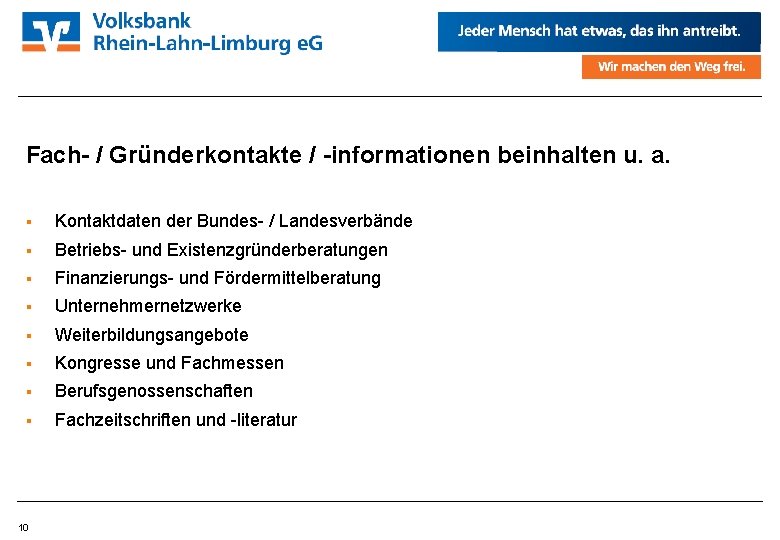 Fach- / Gründerkontakte / -informationen beinhalten u. a. Kontaktdaten der Bundes- / Landesverbände Betriebs-