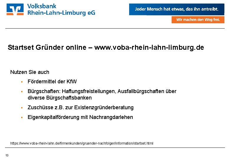 Startset Gründer online – www. voba-rhein-lahn-limburg. de Nutzen Sie auch Fördermittel der Kf. W