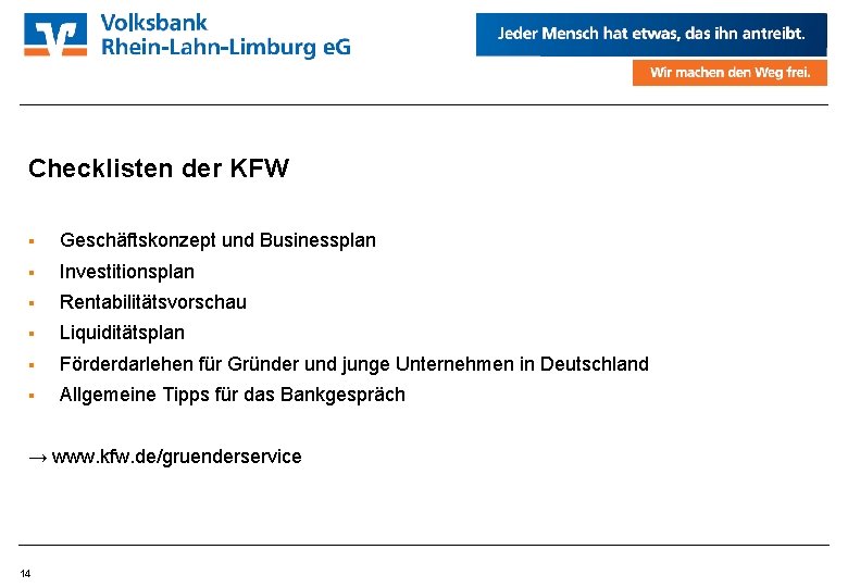 Checklisten der KFW Geschäftskonzept und Businessplan Investitionsplan Rentabilitätsvorschau Liquiditätsplan Förderdarlehen für Gründer und junge