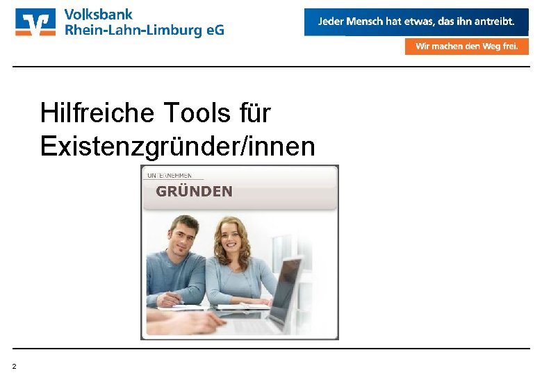 j Rhein-Lahn-Forum Existenzgründung 2016 Hilfreiche Tools für Existenzgründer/innen 2 