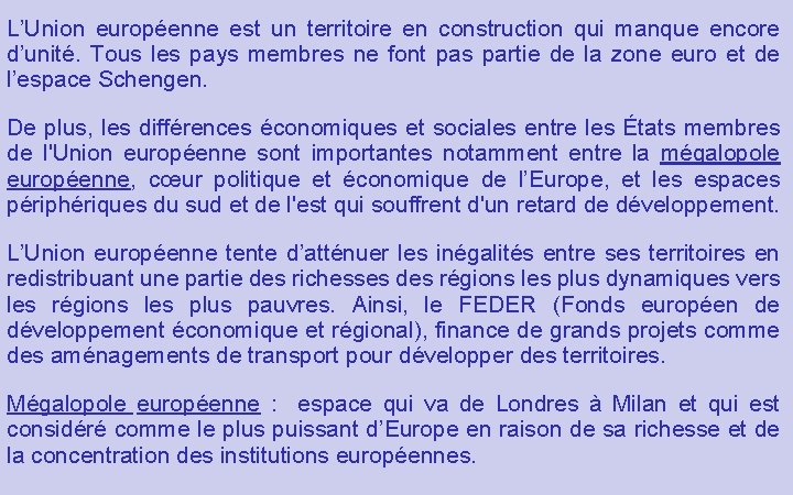 L’Union européenne est un territoire en construction qui manque encore d’unité. Tous les pays