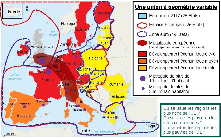 Une union à géométrie variable Islande Finlande Norvège Suède Royaume-Uni Londres Paris Espace Schengen