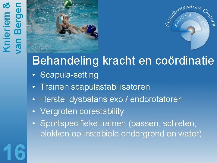 Knieriem & van Bergen Behandeling kracht en coördinatie • • • 16 Scapula-setting Trainen