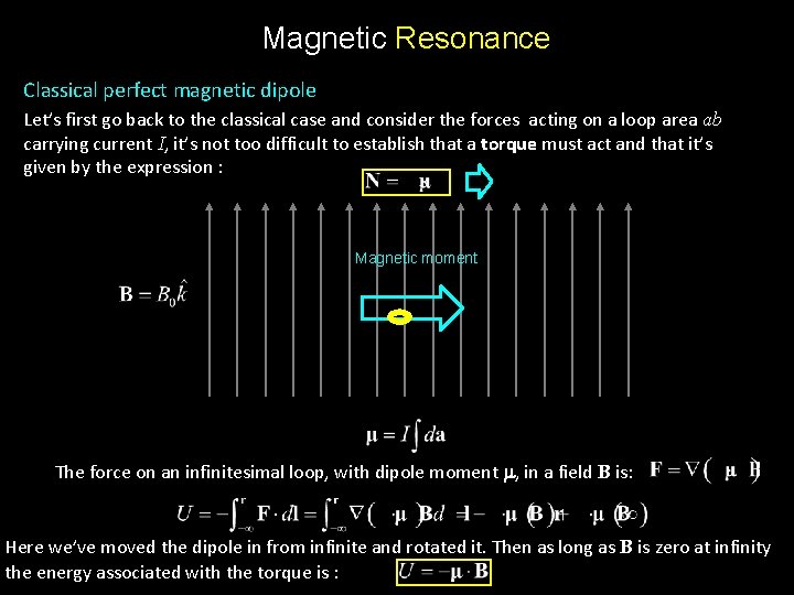Magnetic Resonance Classical perfect magnetic dipole Let’s first go back to the classical case