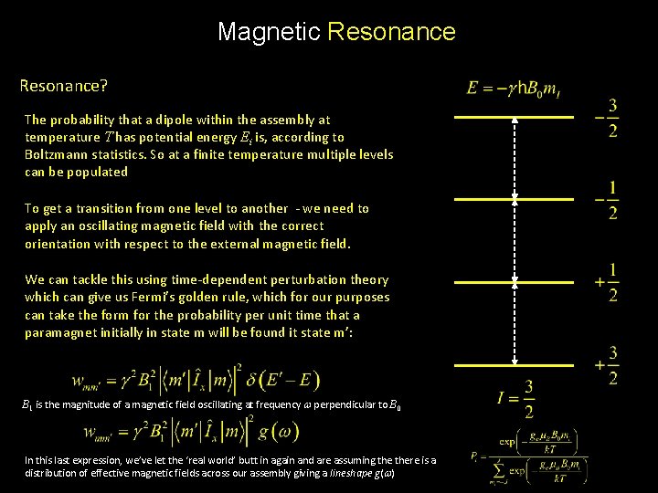 Magnetic Resonance? The probability that a dipole within the assembly at temperature T has
