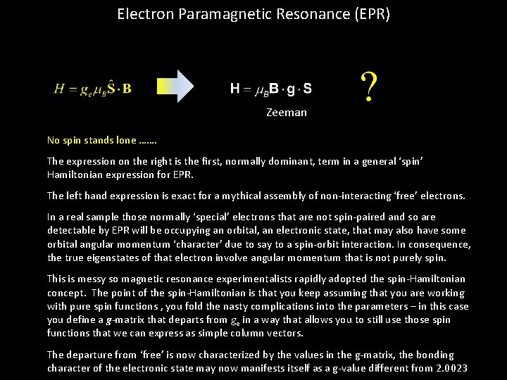 Electron Paramagnetic Resonance (EPR) Zeeman No spin stands lone ……. The expression on the