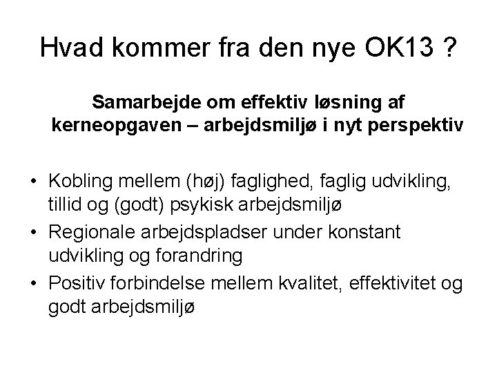 Hvad kommer fra den nye OK 13 ? Samarbejde om effektiv løsning af kerneopgaven